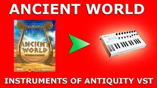 🏺 ANCIENT WORLD / INSTRUMENTS of Antiquity VST 🎹