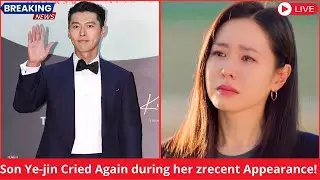 Son Ye-jin Cried Again during her zrecent Appearance! Hyun Bin supported her at the side