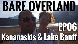 Bare Overland EP06 Kananaskis & Banff - Kayaking Upper Lake and Hiking Around Lake Moraine!