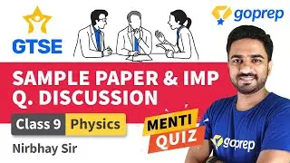 GTSE Sample Paper and Imp. Question Discussion | Class 9 Physics | Nirbhay Sir | GTSE 2020 | Goprep