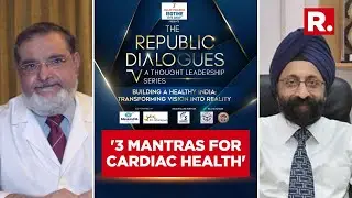 Top Health experts speak on the priority of cardiovascular care | Republic Dialogues