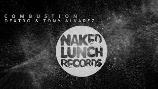 Dextro & Tony Alvarez - Combustion [Naked Lunch]