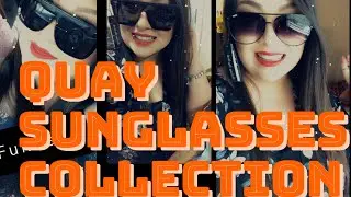 QUAY SUNGLASSES COLLECTION! TRY-ON