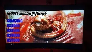 Reduce Judder on movies Samsung KS8000 KS8500 KS9000