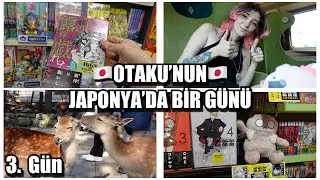 OTAKU'NUN JAPONYA'DA BİR GÜNÜ (3. GÜN)