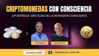 E12: Ventajas de la Inversi&oacute;n Consciente