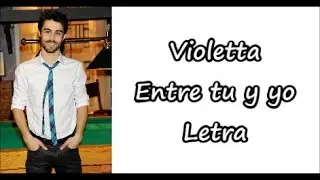 Violetta - Entre tu y yo Letra