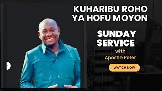 HARIBU ROHO YA WOGA/HOFU MOYONI MWAKO///SUNDAY SERVICE