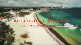 Wheelchair Accessible All Inclusive Resorts in Mexico | Playa del Carmen | Cancun