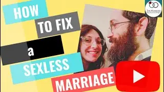 How to fix a sexless marriage, when your spouse doesn't want intimacy
