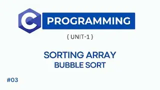 Bubble Sort in C Explained with Program | Array Sorting | BCA 2nd Sem MGKVP & CCSU | Lecture 3
