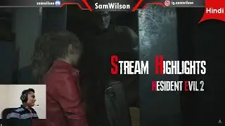 Resident Evil 2 Stream Highlights Hindi #hindigameplay #re2remake #samwilson07