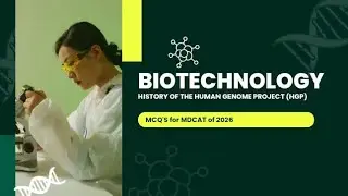 BIOTECHNOLOGY | History of the Human Genome Project (HGP) MCQ'S for MDCAT | HEC-USAT |  NEET|  DPT| 