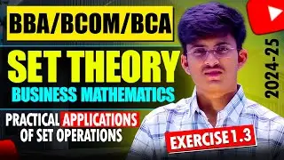 Ex-1.3 Set Theory of Business Mathematics | Practical Application of Set Operations | BBA/BCOM/BCA