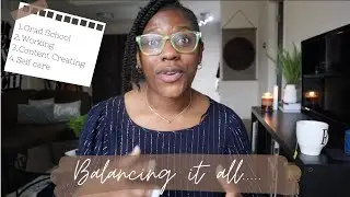 How do I balance everything?! | grad school, working, YouTube & self care