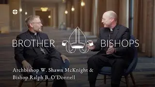 Brother Bishops: Archbishop McKnight and Bishop O'Donnell