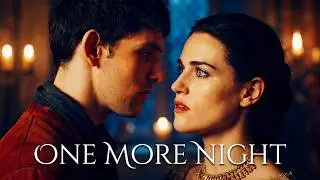 Merlin & Morgana || One More Night