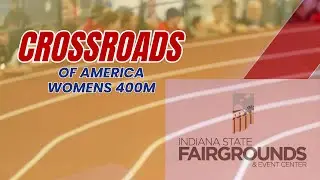 Women's 400m - Crossroads of America Invitational