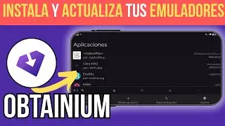Gu&iacute;a r&aacute;pida: Instala y actualiza todos tus emuladores Android con Obtainium