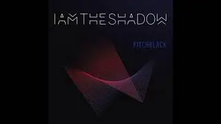 IAMTHESHADOW - Pitchblack (Full Album 2020)