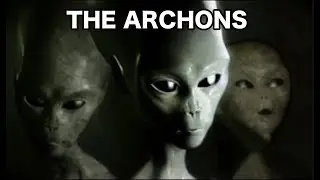The TRUTH about ARCHONS and their manipulation