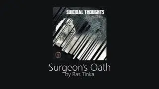 Surgeon's Oath - Ras Tinka | Suicidal Thoughts [2016]