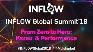From Zero to Hero: Karsu  & Performance - INFLOW Global Summit'18