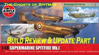Призраки Спитмаса - Обзор и обновление модели Spitfire Mk.1/1a в масштабе 1:48 от Airfix/Tamiya/E...