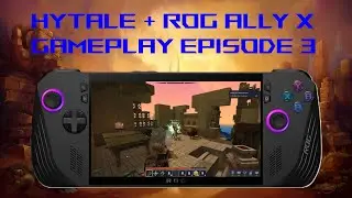 HyTale on ROG Ally X EP 003 - Tier 3 Grinding Simulator