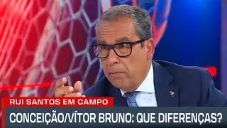 AS GRANDES DIFEREN&Ccedil;AS ENTRE S&Eacute;RGIO CONCEI&Ccedil;&Atilde;O E V&Iacute;TOR BRUNO | Rui Santos - CNN em Jogo