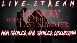 I KNOW WHAT YOU DID LAST SUMMER **NON SPOILER & SPOILER DISCUSSION!** LIVE STREAM