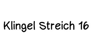 Klingelstreich 16 (Sieht Beschreibung)