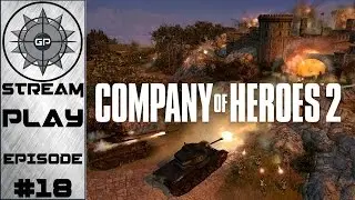 Destroy All Foward Bases! - Company of Heroes 2 - Greyshot Productions Live Stream
