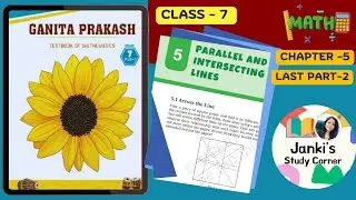 Class 7 Maths Ganita Prakash | Chapter 5 | Parallel & Intersecting Lines |LAST PART- 2 | NEW NCERT