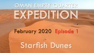Empty Quarter Expedition Oman - February 2020 - Episode 1