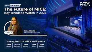 PATA Webinar | The Future of MICE: Key Trends to Watch in 2025