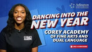 Arlington ISD | Dancing into the New Year with Corey Academy of Fine Arts and Dual Language