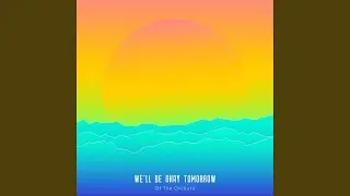 We'll Be Okay Tomorrow