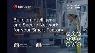 Cisco IIoT Webinar - Smart and secure manufacturing solutions.