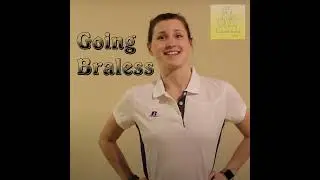 Going Braless