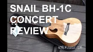 Got A Ukulele Reviews - Snail BH-1C Concert