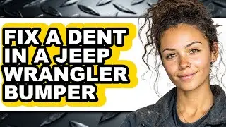 How to Fix a Dent in a Jeep Wrangler Bumper (Easy Method)