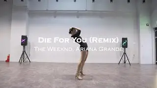 The Weeknd, Ariana Grande - Die For You (Remix) | HAYAN Heels Dance Choreography