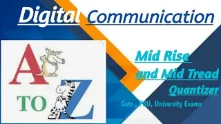 Types of Quantizer || Mid Rise  Quantizer || Mid tread Quantizer || Explanation with the example