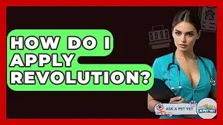 How Do I Apply Revolution? - Ask A Pet Vet