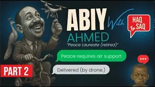 Peace Laureate (Retired): The Abiy Ahmed Story | Dark Political Satire Part 2
