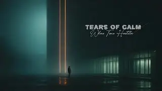 Tears of Calm