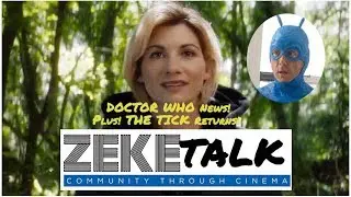ZekeTalk: DOCTOR WHO News! Plus - THE TICK Returns!