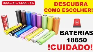 COMO ESCOLHER BATERIAS  DE LÍTIO 18650 - ORIGINAL VS FALSA