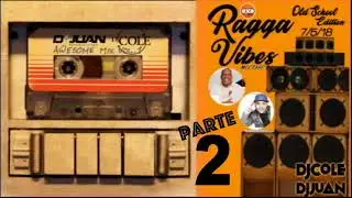 Dj Juan Dj Cole Exa Ragga Vibes parte 2